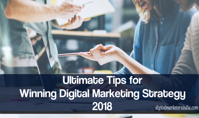 Digital Marketing Tips 2018 - Digital Marketers India