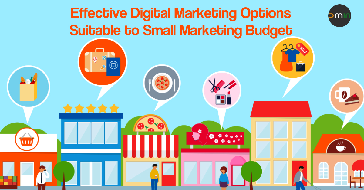 Effective Digital Marketing Options Suitable to Small Marketing Budget - Digital Marketers India