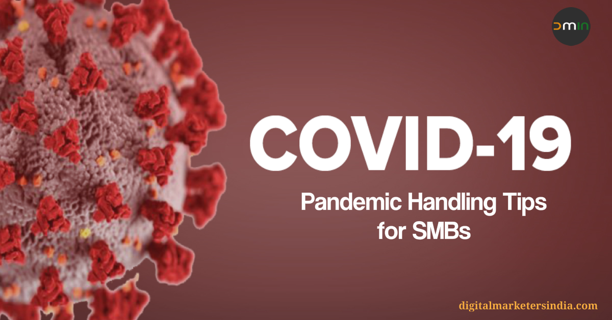 Tips for SMBs to Handle COVID 19 Pandemic - Digital Marketers India