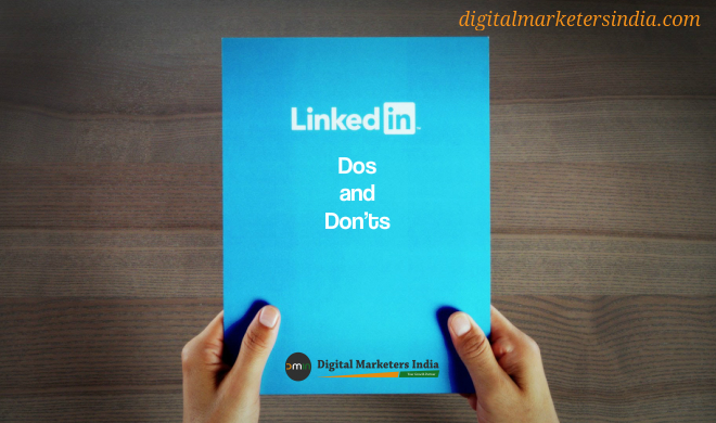 Top 10 LinkedIn Dos Dont - Digital Marketers India